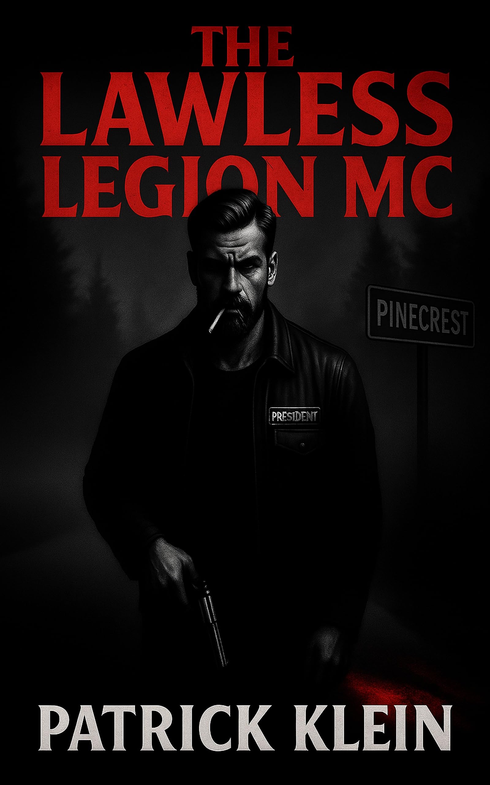 The Lawless Legion MC: A Gritty Outlaw Crime Novel of Brotherhood, Revenge, and Blood