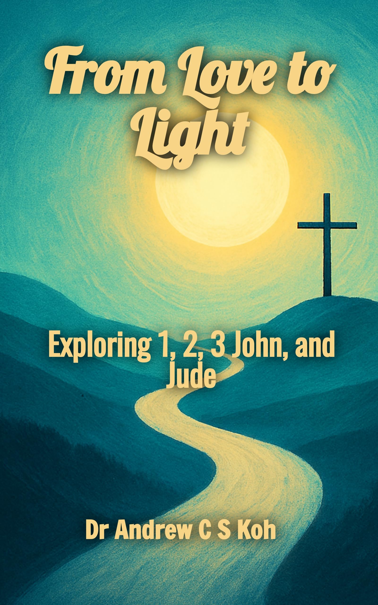 From Love to Light: Exploring 1, 2, 3 John, and Jude