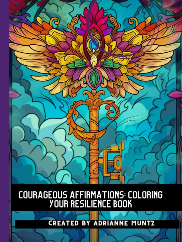 Courageous Affirmations: Coloring Your Resilience