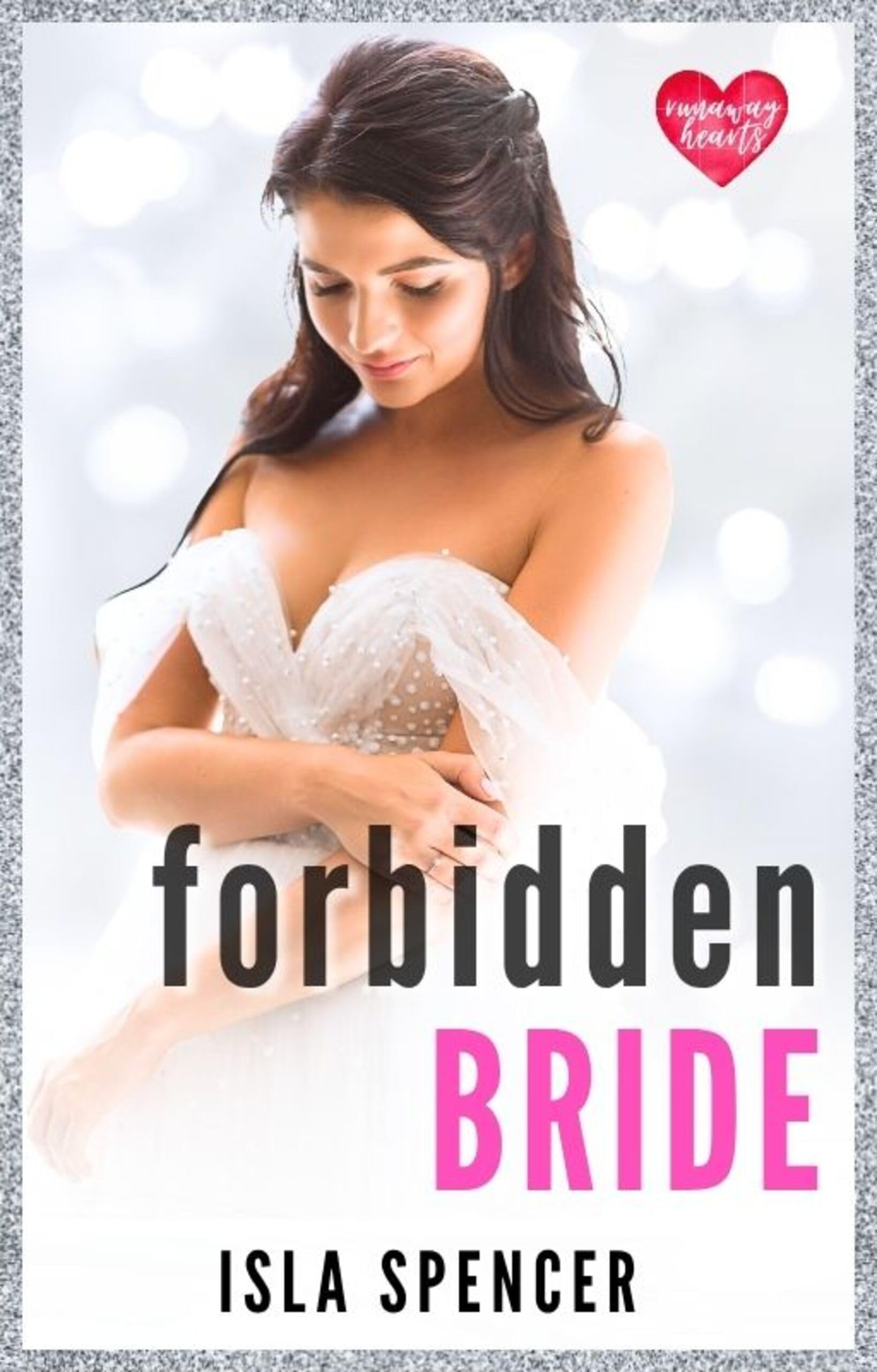 Forbidden Bride (Runaway Hearts)