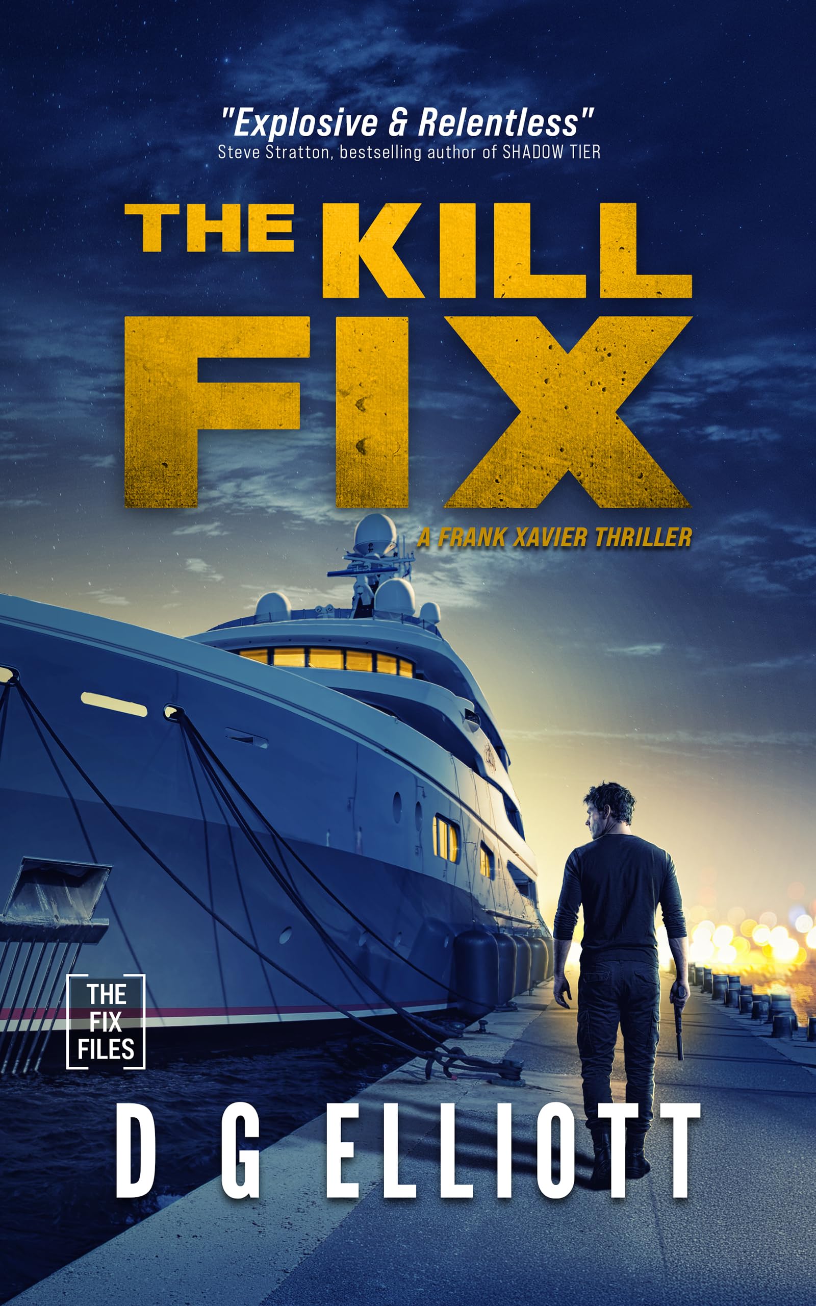THE KILL FIX: A Frank Xavier Thriller (Frank 'FIX' Xavier Thrillers Book 1)