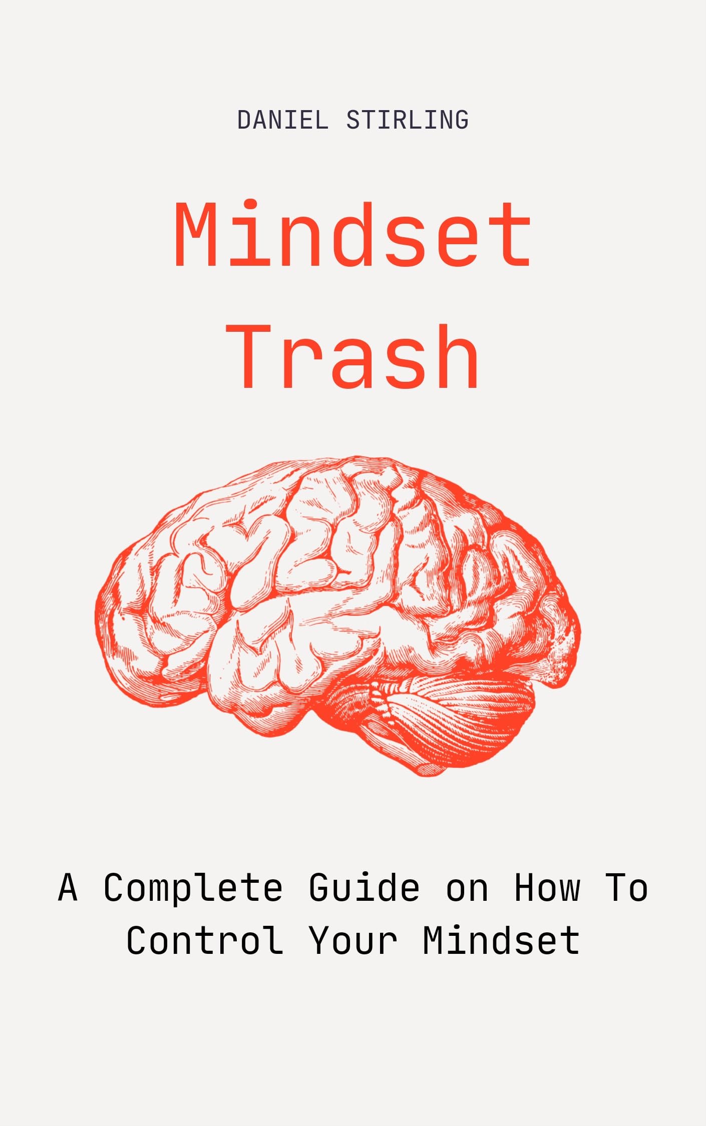 Mindset Trash: A Complete Guide On How To Control Your Mindset