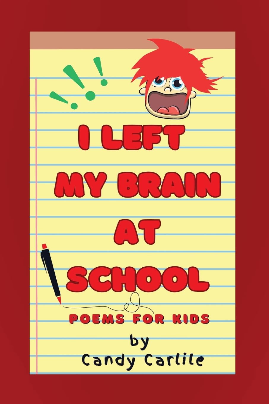I LEFT MY BRAIN AT SCHOOL: Poems for Kids