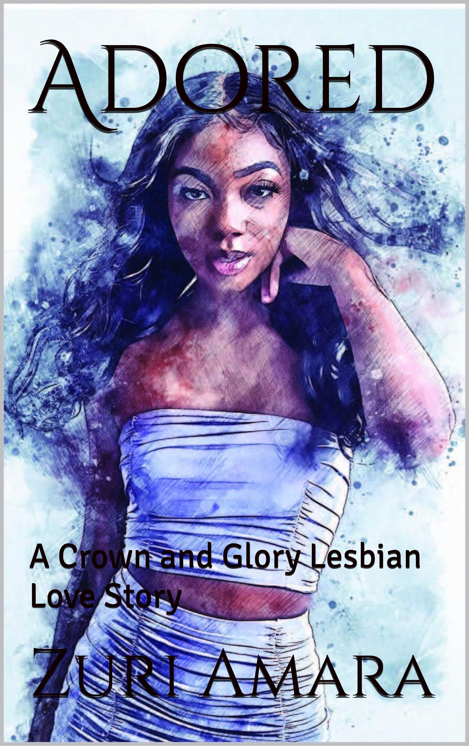 Adored: A Crown and Glory Lesbian Love Story (Crown and Glory: Lesbian Love Stories of the Black Women of Crown and Glory Natural Hair Salon)