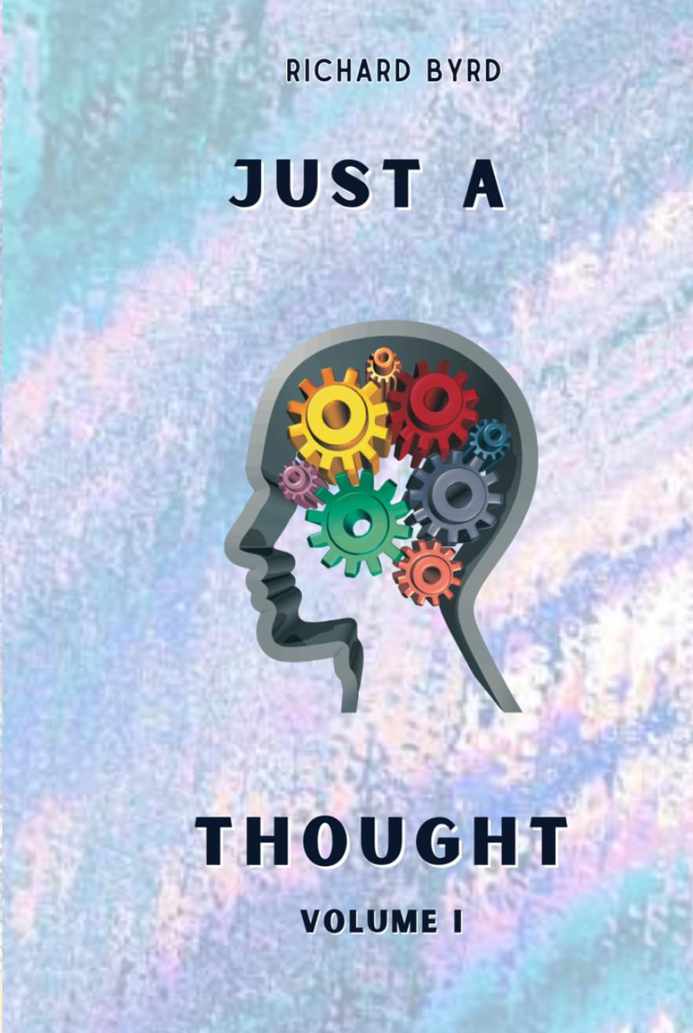 Just A Thought Volume 1