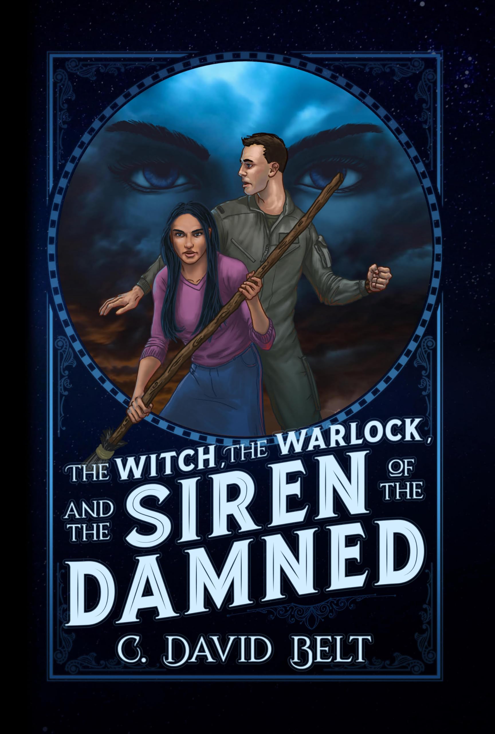 The Witch, The Warlock, and the Siren of the Damned (The Witch of White Lady Hollow Book 3)