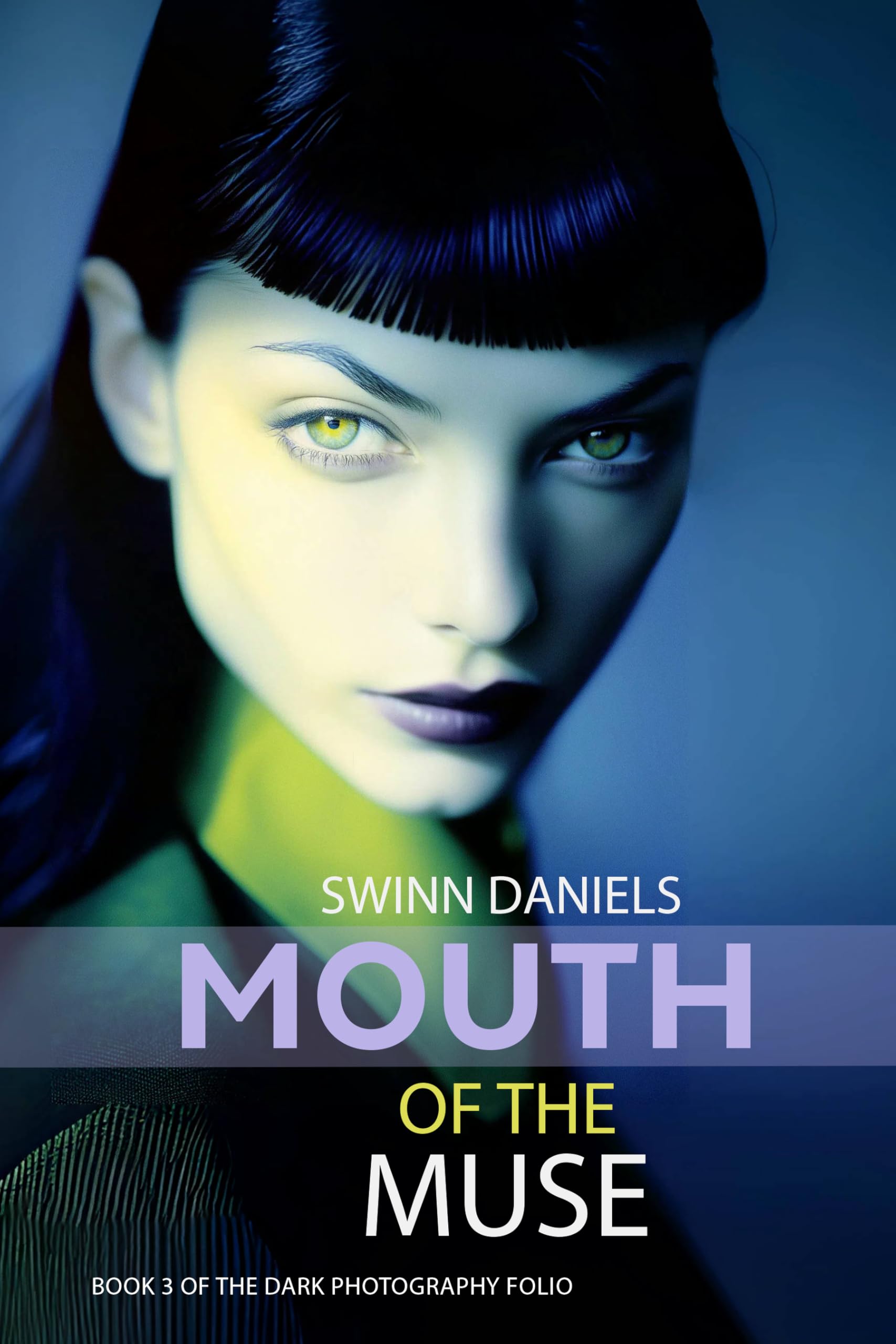 Mouth of the Muse: Book 3 of the Dark Photography Folio