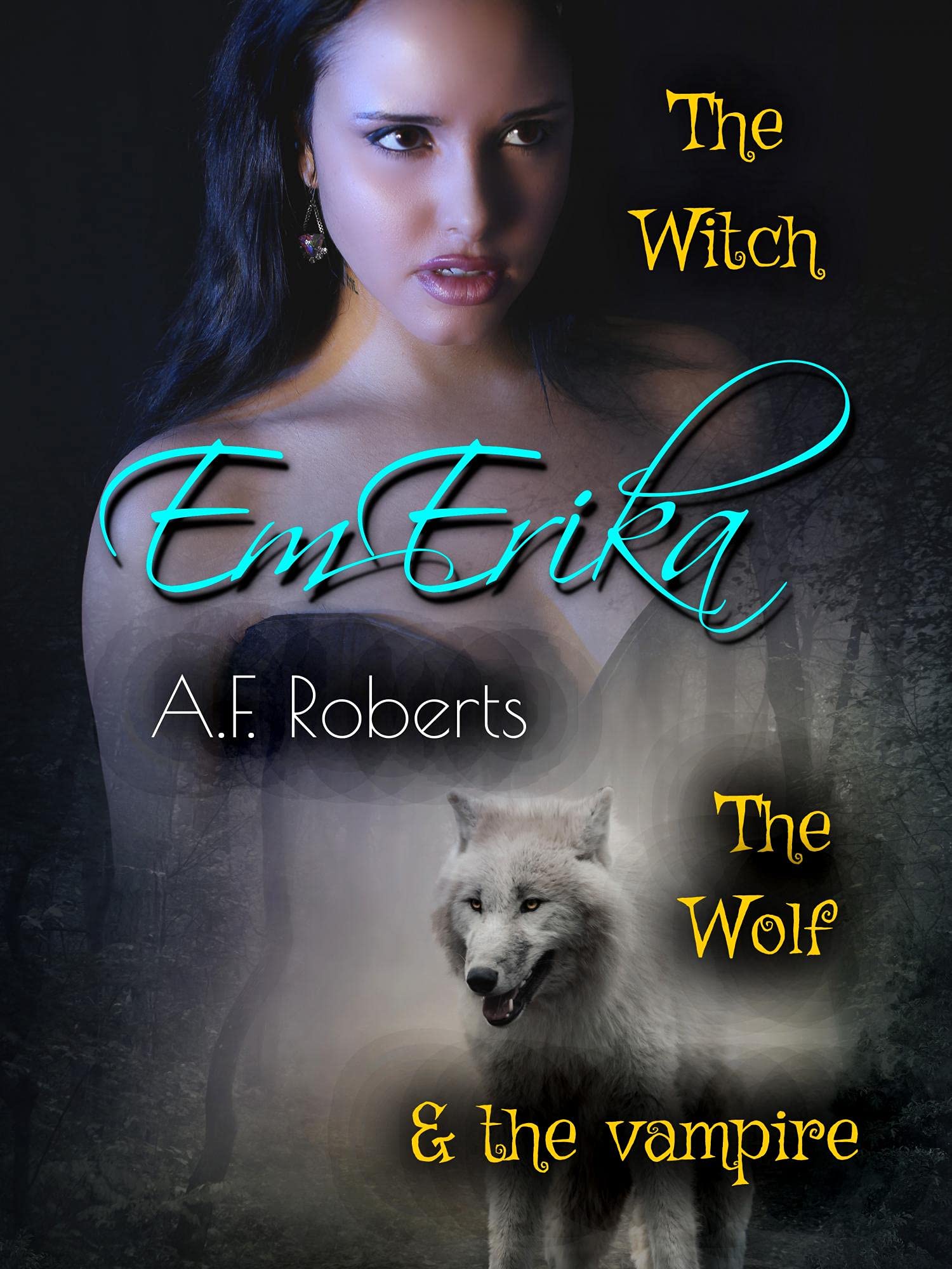 Em-Erika: The Witch, The Wolf & The Vampire (Blood Light)