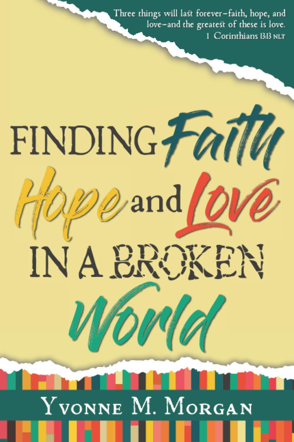 Finding Faith Hope And Love In A Broken World